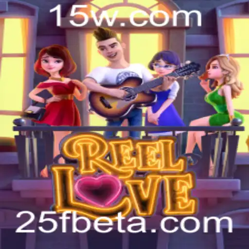 25Fbet | Explorando o Fascinante Mundo de ReelLove com 25Fbet